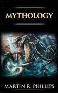 Mythology: The Ancient Secrets of the Greeks, Egyptians, Vikings, and the Norse