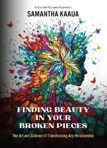 Samantha Kaaua - Finding Beauty in Your Broken Pieces