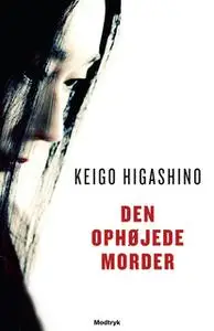 «Den ophøjede morder» by Keigo Higashino