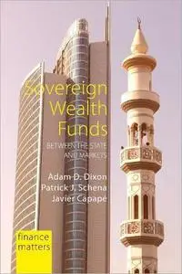 Sovereign Wealth Funds: Between the State and Markets (Finance Matters)