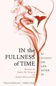 «In the Fullness of Time» by Emily W. Upham,Linda Gravenson