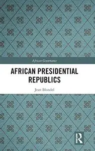 African Presidential Republics (African Governance)