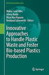 Innovative Approaches to Handle Plastic Waste and Foster Bio-based Plastics Production