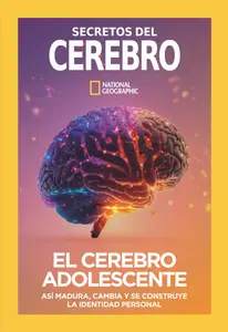 National Geographic Edición especial - El Cerebro Adolescente 2024