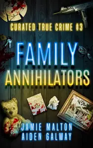 Curated True Crime #3: Family Annihilators