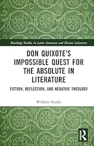 Don Quixote’s Impossible Quest for the Absolute in Literature: Fiction, Reflection, and Negative Theology