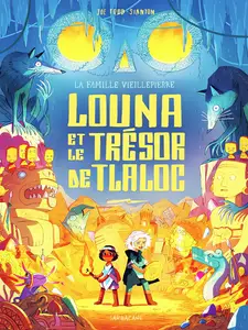 La Famille Vieillepierre - Tome 5 - Louna Et Le Trésor De Tlaloc