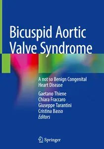 Bicuspid Aortic Valve Syndrome: A not so Benign Congenital Heart Disease
