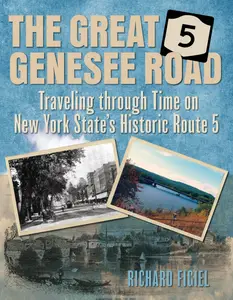 The Great Genesee Road: Traveling through Time on New York State's Historic Route 5