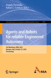 Agents and Robots for reliable Engineered Autonomy - Angelo Ferrando & Rafael C. Cardoso