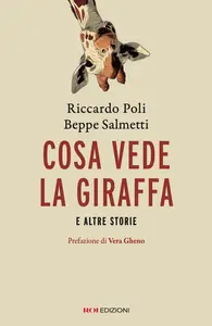 Cosa vede la giraffa e altre storie - Riccardo Poli & Beppe Salmetti
