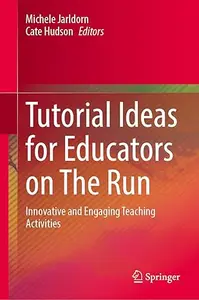 Tutorial Ideas for Educators on The Run: Innovative and Engaging Teaching Activities