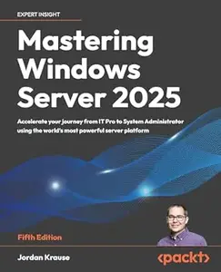 Mastering Windows Server 2025 (5th Edition)