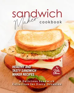 Sandwich Maker Cookbook