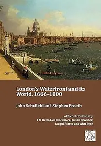 London's Waterfront and Its World, 1666-1800