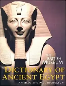 The British Museum: Dictionary of Ancient Egypt