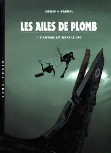 Les ailes de Plomb - Tome 3 - L'affaire est dans le lac