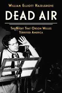 Dead Air: The Night That Orson Welles Terrified America