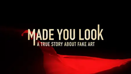 Made You Look: A True Story About Fake Art (2020)