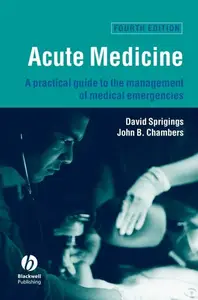 Acute Medicine: A Practical Guide to the Management of Medical Emergencies, Fourth Edition