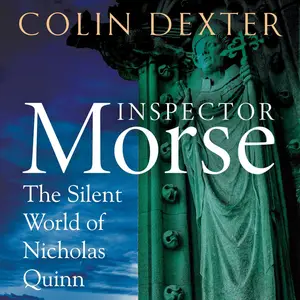 The Silent World of Nicholas Quinn: Inspector Morse Mysteries