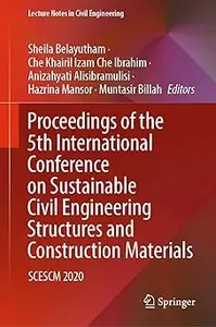 Proceedings of the 5th International Conference on Sustainable Civil Engineering Structures and Construction Materials: