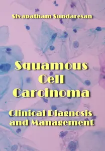 "Squamous Cell Carcinoma Clinical Diagnosis and Management" ed. by Sivapatham Sundaresan