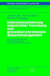 Internationalisierung industrieller Forschung und grenzüberschreitendes Wissensmanagement: Eine empirische Analyse aus der Pers