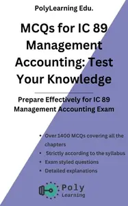 MCQs for IC 89 Management Accounting: Test Your Knowledge: Prepare Effectively for IC 89 Management Accounting Exam