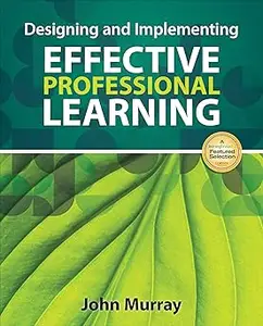 Designing and Implementing Effective Professional Learning