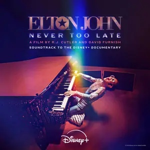 Elton John - Never Too Late: Soundtrack To The Disney+ Documentary (2024)