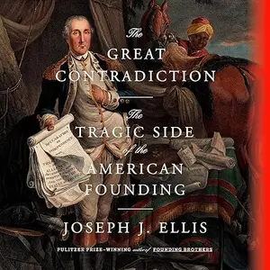 The Great Contradiction: The Tragic Side of the American Founding [Audiobook]