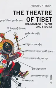 The Theatre of Tibet: The State of the Art and Studies