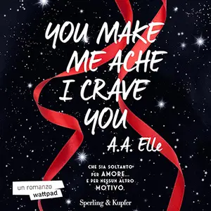 «You make me ache I crave you (Italian Edition)» by A.A. Elle