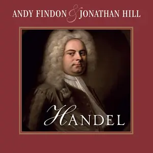 Andy Findon & Jonathan Hill - Handel (Arr. for Violin and Flute by Andy Findon and Jonathan Hill) (2025) [24/48]