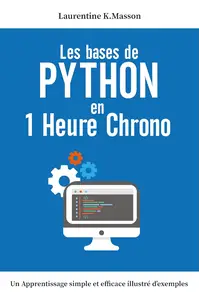 Les bases de python en 1 heure chrono (French Edition)