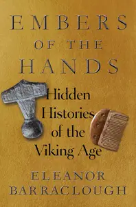 Embers of the Hands: Hidden Histories of the Viking Age, US Edition