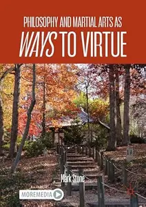 Philosophy and Martial Arts as Ways to Virtue