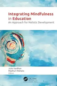 Integrating Mindfulness in Education: An Approach for Holistic Development