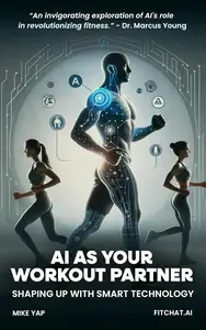 AI as Your Workout Partner: Shaping Up with Smart Technology