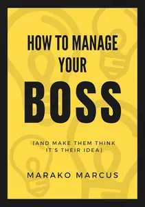 How to Manage Your Boss