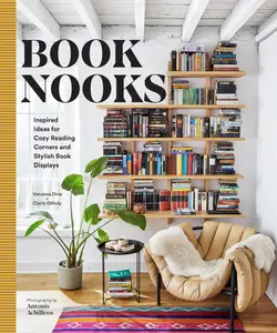 Book Nooks: Inspired Ideas for Cozy Reading Corners and Stylish Book Displays