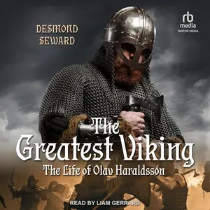 The Greatest Viking: The Life of Olav Haraldsson