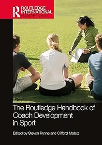 The Routledge Handbook of Coach Development in Sport