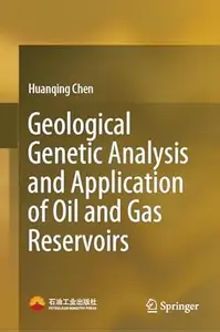 Geological Genetic Analysis and Application of Oil and Gas Reservoirs