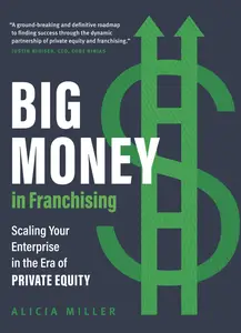 Big Money in Franchising: Scaling Your Enterprise in the Era of Private Equity