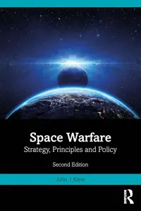 Space Warfare: Strategy, Principles and Policy (2nd Edition)