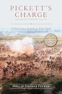 Pickett's Charge: A New Look at Gettysburg's Final Attack (Repost)