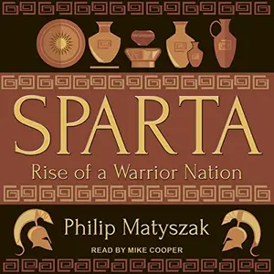 Sparta: Rise of a Warrior Nation [Audiobook] (Repost)