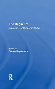 The Begin Era: Issues In Contemporary Israel
